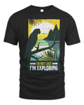 Im not lost Im exploring travel adventure