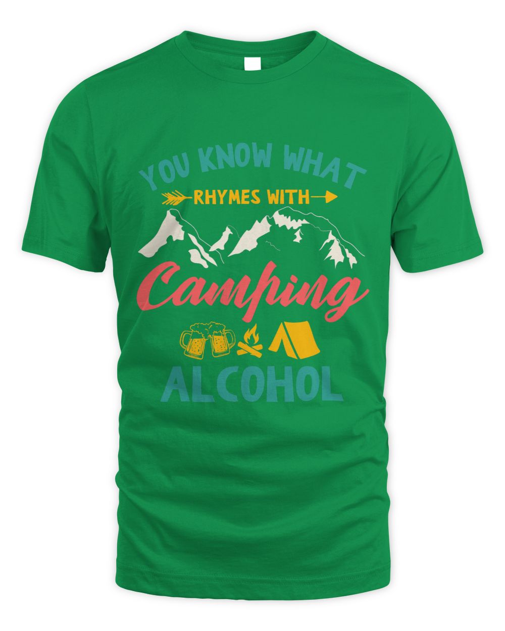 You Know What Rhymes With Camping Alcohol Camping Lover