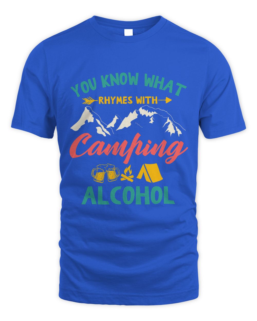 You Know What Rhymes With Camping Alcohol Camping Lover
