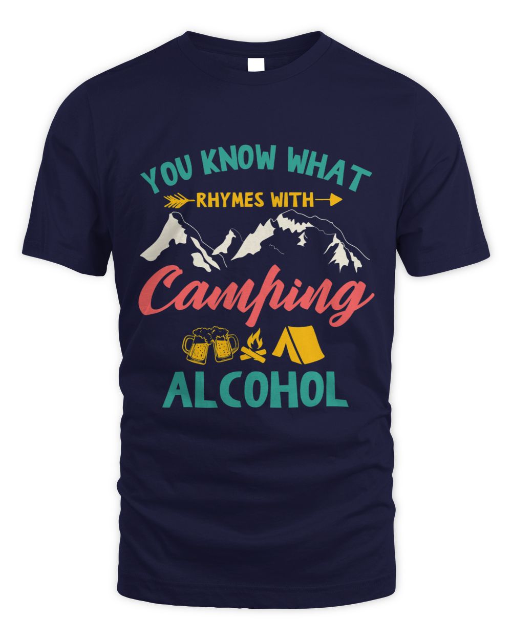 You Know What Rhymes With Camping Alcohol Camping Lover