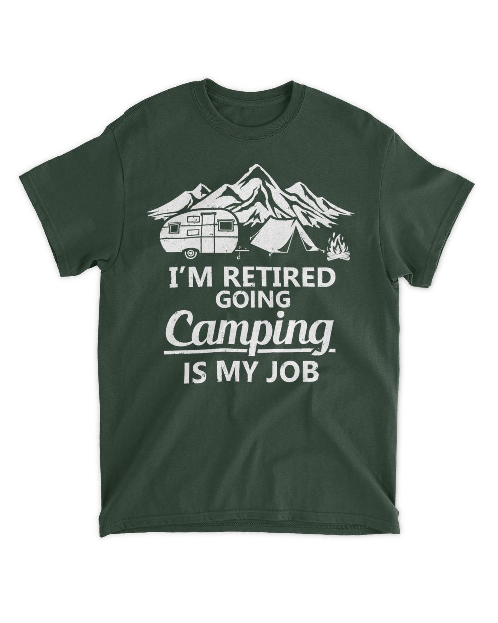 Camping Camp Im Retired GoingIs My Job Retirement Camper