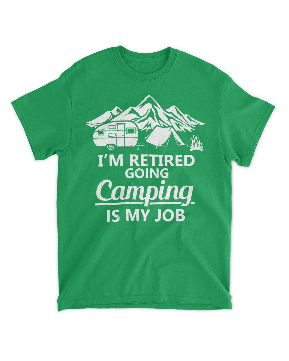 Camping Camp Im Retired GoingIs My Job Retirement Camper