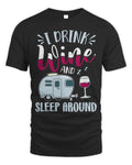 RV Camper 2I Drink Wine And Sleep Around Funny Wine Drinker