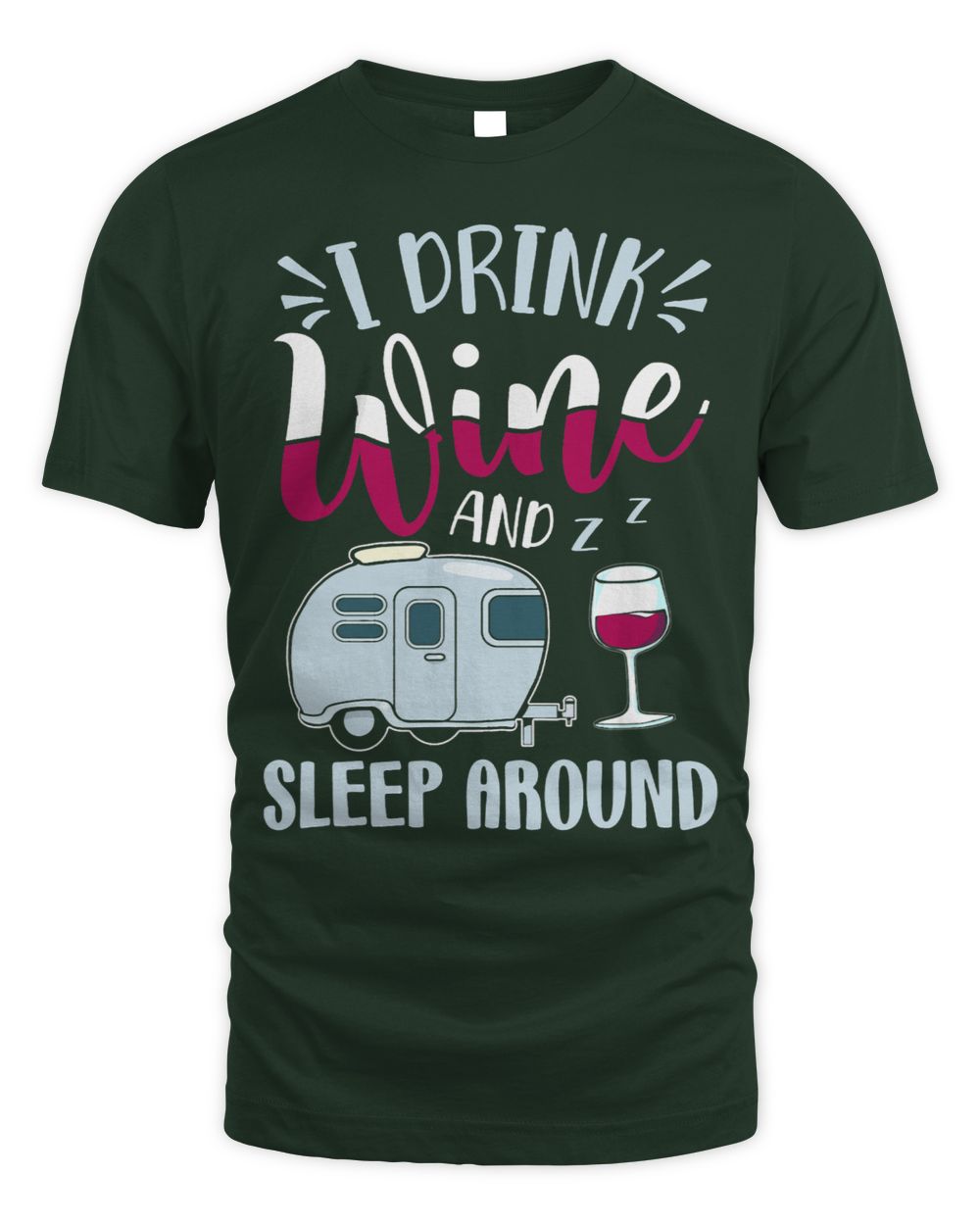 RV Camper 2I Drink Wine And Sleep Around Funny Wine Drinker